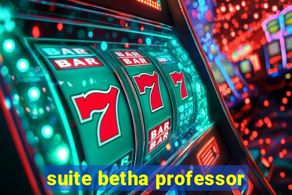 suite betha professor